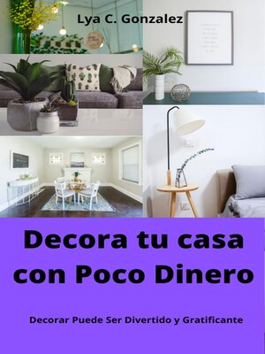 cover image of Decora tu Casa con Poco Dinero    Decorar Puede Ser Divertido y Gratificante